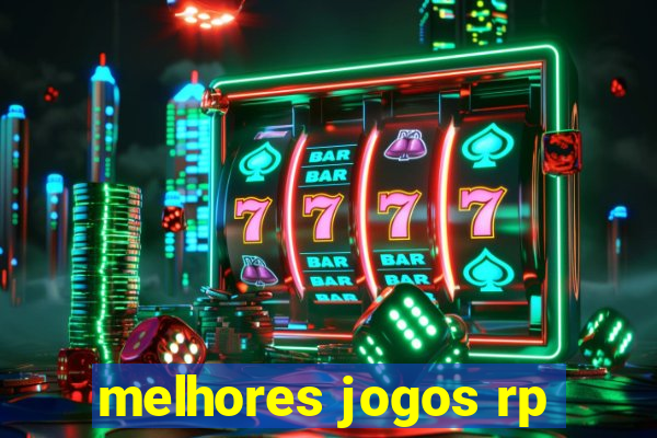 melhores jogos rp